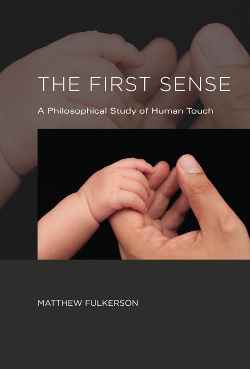 Cover of the book The First Sense by Matthew Fulkerson, The MIT Press