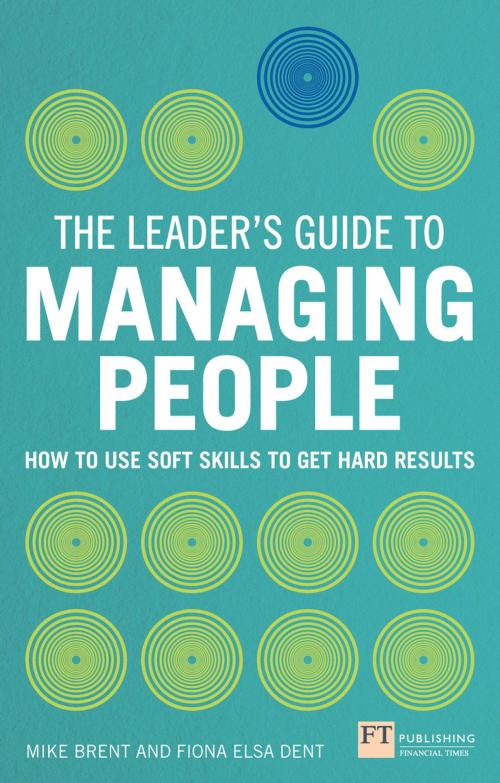 Cover of the book The Leader's Guide to Managing People by Mike Brent, Fiona Dent, Pearson Education Limited