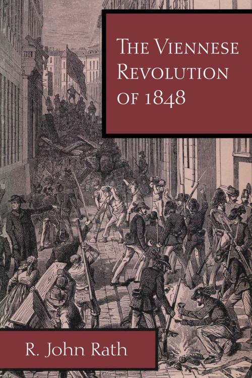 Cover of the book The Viennese Revolution of 1848 by R. John Rath, University of Texas Press