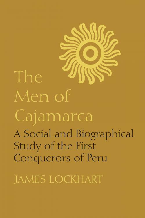 Cover of the book The Men of Cajamarca by James Lockhart, University of Texas Press