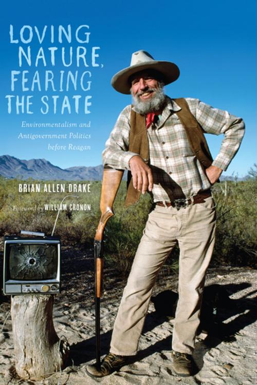 Cover of the book Loving Nature, Fearing the State by Brian Allen Drake, University of Washington Press