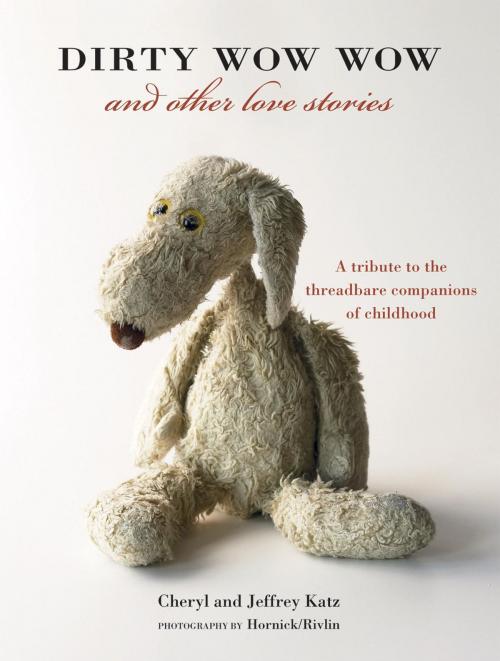 Cover of the book Dirty Wow Wow and Other Love Stories by Cheryl Katz, Jeffrey Katz, Potter/Ten Speed/Harmony/Rodale