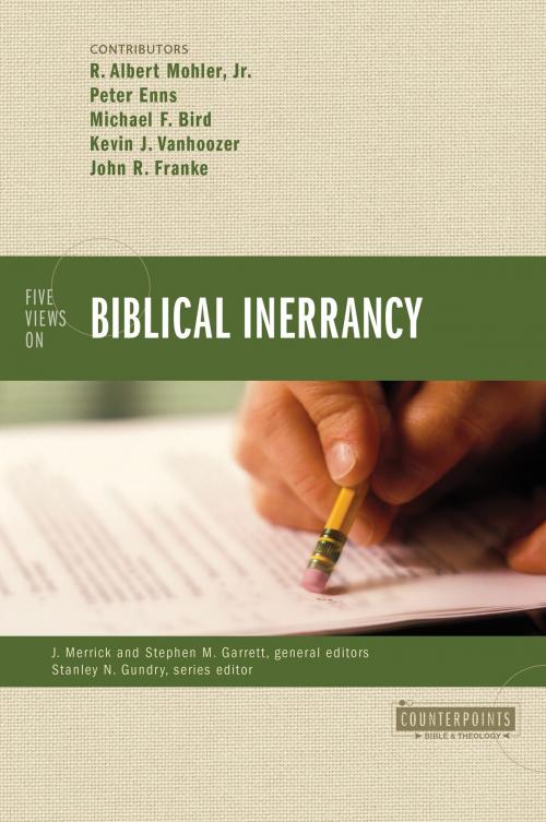 Cover of the book Five Views on Biblical Inerrancy by R. Albert Mohler, Jr., Peter  E. Enns, Michael F. Bird, Kevin J. Vanhoozer, John R. Franke, James R.A. Merrick, Stephen M. Garrett, Stanley N. Gundry, Zondervan, Zondervan Academic