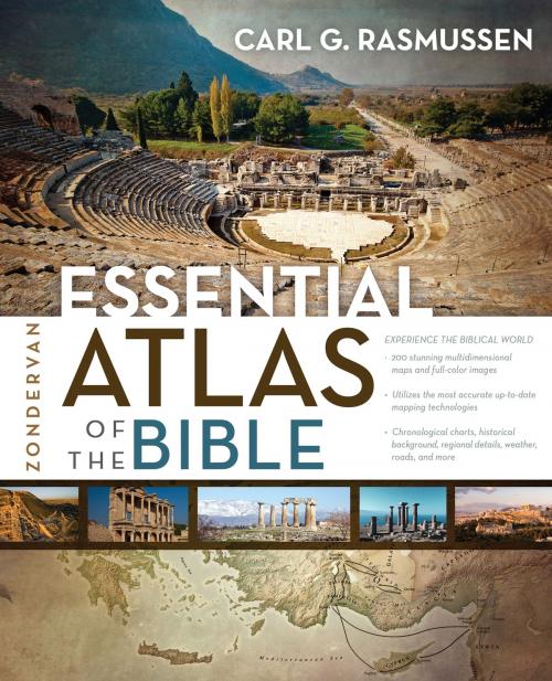 Cover of the book Zondervan Essential Atlas of the Bible by Carl G. Rasmussen, Zondervan Academic