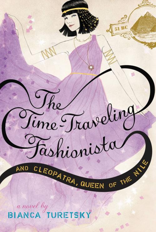 Cover of the book The Time-Traveling Fashionista and Cleopatra, Queen of the Nile by Bianca Turetsky, Little, Brown Books for Young Readers