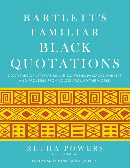 Cover of the book Bartlett's Familiar Black Quotations by Retha Powers, Little, Brown and Company