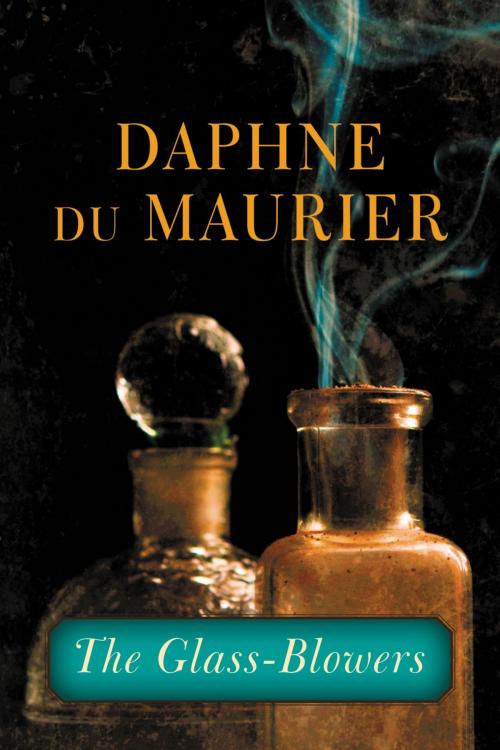 Cover of the book The Glass-Blowers by Daphne du Maurier, Little, Brown and Company