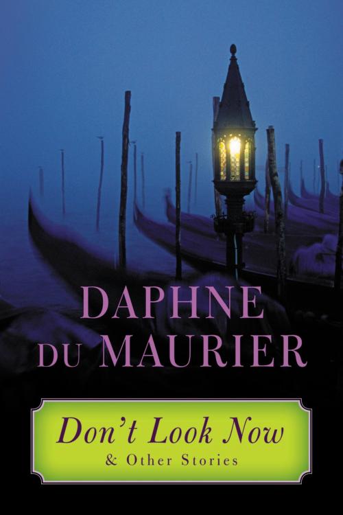 Cover of the book Don't Look Now by Daphne du Maurier, Little, Brown and Company