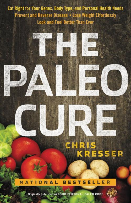 Cover of the book The Paleo Cure by Chris Kresser, Little, Brown and Company