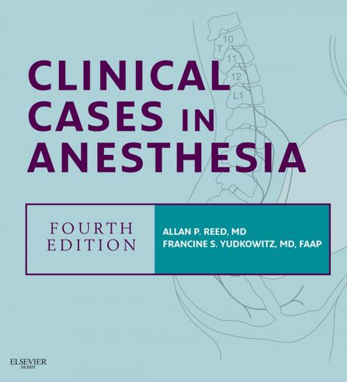 Cover of the book Clinical Cases in Anesthesia E-Book by Allan P. Reed, MD, Francine S. Yudkowitz, MD, FAAP, Elsevier Health Sciences