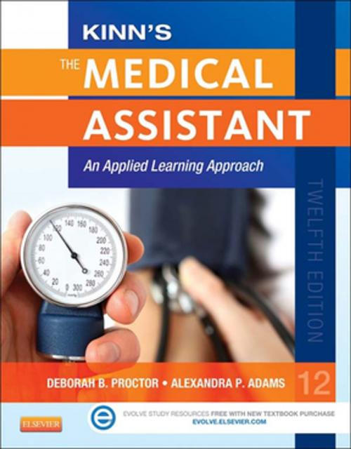 Cover of the book Kinn's The Medical Assistant - E-Book by Deborah B. Proctor, EdD, RN, CMA, Alexandra Patricia Adams, BBA, RMA, CMA (AAMA), MA, Elsevier Health Sciences