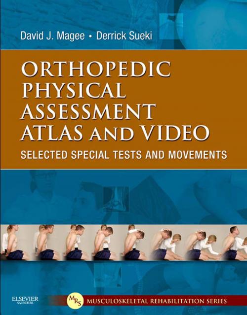 Cover of the book Orthopedic Physical Assessment Atlas and Video- E-Book by David J. Magee, BPT, PhD, CM, Derrick Sueki, PT, DPT, GCPT, OCS, Elsevier Health Sciences