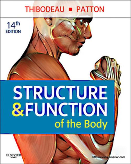 Cover of the book Structure & Function of the Body - E-Book by Gary A. Thibodeau, PhD, Kevin T. Patton, PhD, Elsevier Health Sciences