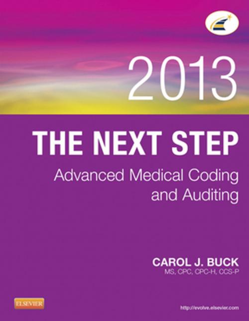 Cover of the book The Next Step: Advanced Medical Coding and Auditing, 2013 Edition - E-Book by Carol J. Buck, MS, CPC, CCS-P, Elsevier Health Sciences