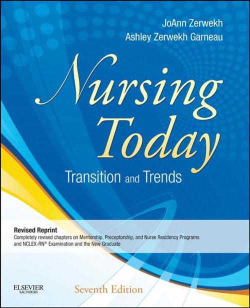 Cover of the book Nursing Today - Revised Reprint - E-Book by Ashley Zerwekh Garneau, PhD, RN, JoAnn Zerwekh, EdD, RN, Elsevier Health Sciences