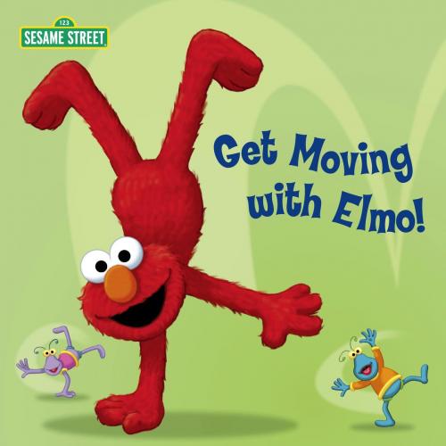 Cover of the book Get Moving with Elmo! (Sesame Street) by Random House, Random House Children's Books