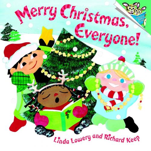 Cover of the book Merry Christmas, Everyone! by Linda Lowery, Richard Keep, Random House Children's Books