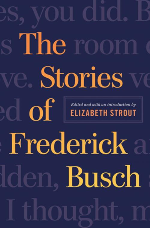 Cover of the book The Stories of Frederick Busch by Frederick Busch, W. W. Norton & Company