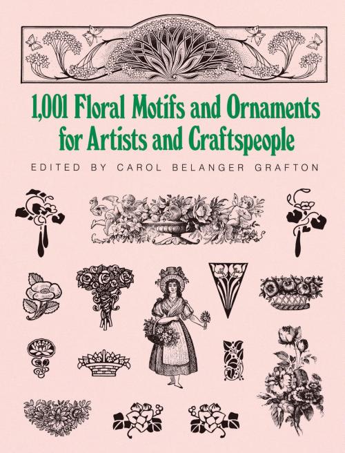 Cover of the book 1001 Floral Motifs and Ornaments for Artists and Craftspeople by Carol Belanger Grafton, Dover Publications