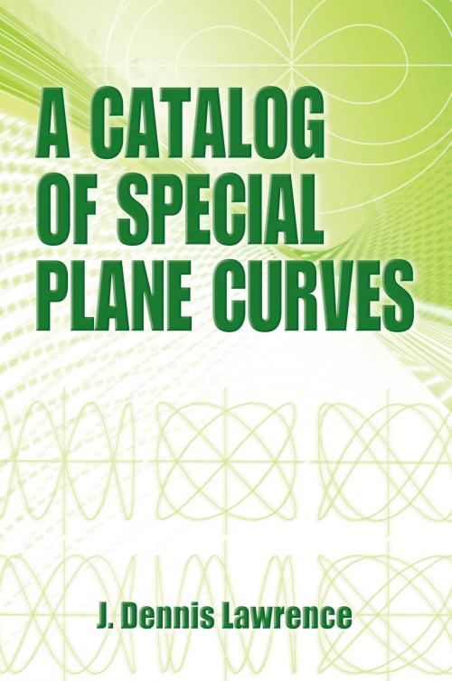 Cover of the book A Catalog of Special Plane Curves by J. Dennis Lawrence, Dover Publications
