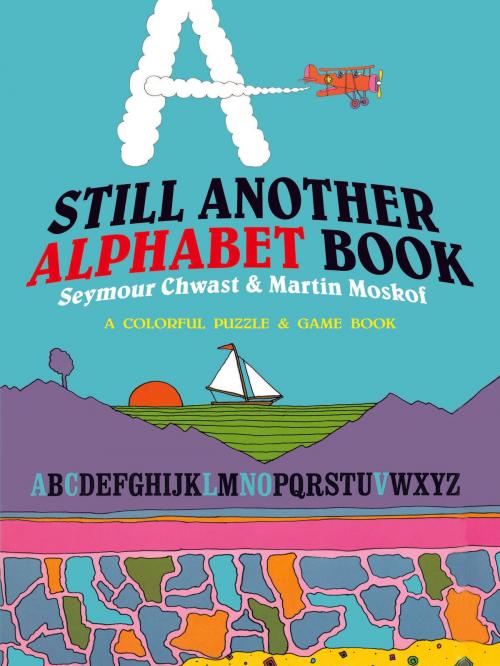 Cover of the book Still Another Alphabet Book by Martin Moskof, Seymour Chwast, Dover Publications