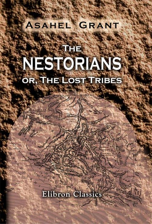 Cover of the book The Nestorians; or, The Lost Tribes. by Asahel Grant, Adegi Graphics LLC