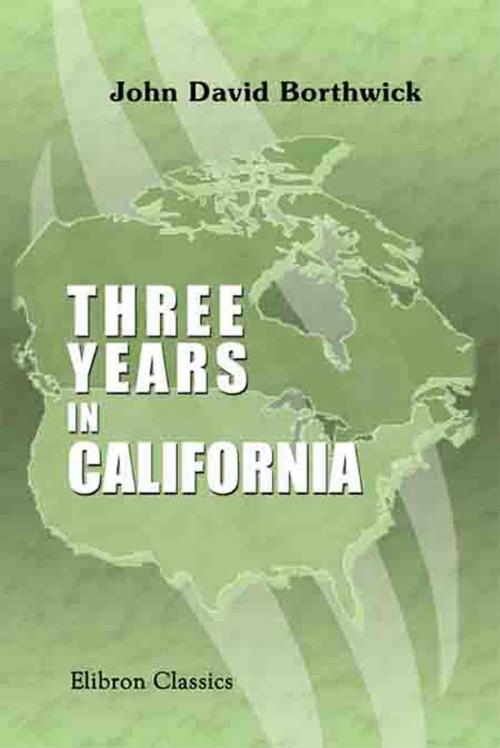 Cover of the book Three Years in California. [1851-54]. by John Borthwick, Adegi Graphics LLC