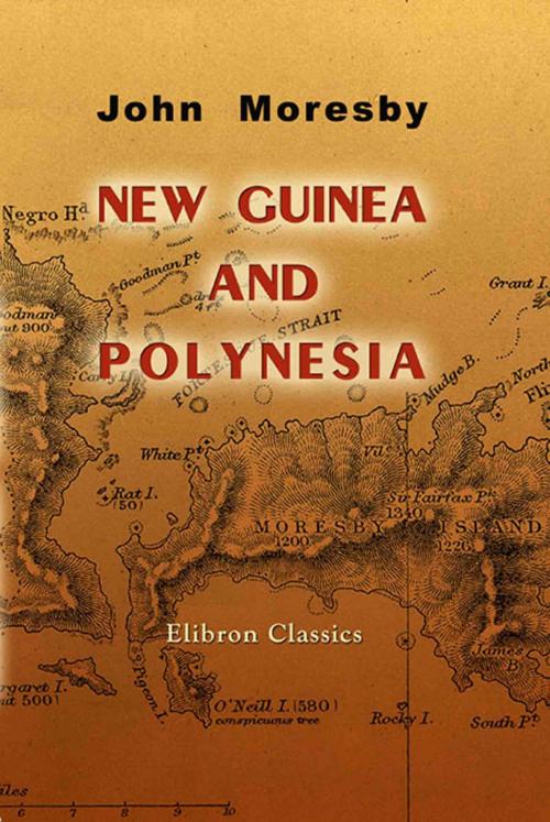 Cover of the book New Guinea and Polynesia. by John Moresby, Adegi Graphics LLC