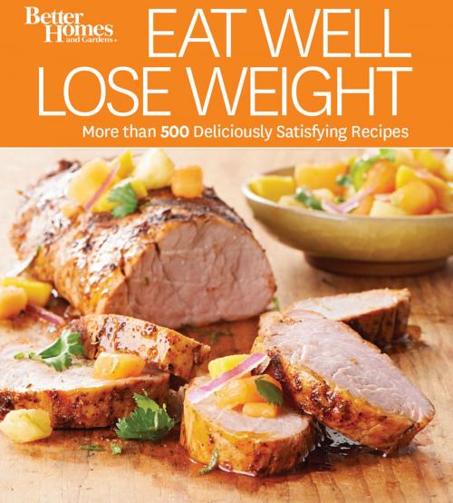 Cover of the book Eat Well Lose Weight by Better Homes and Gardens, HMH Books