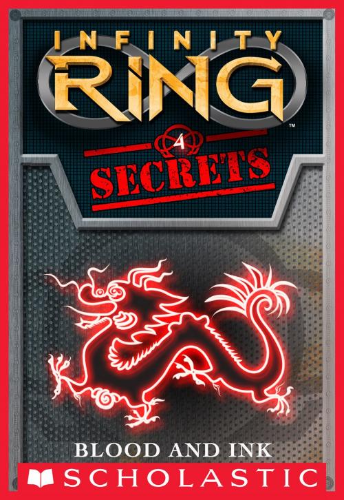 Cover of the book Infinity Ring Secrets #4: Blood and Ink by E. W. Clarke, Scholastic Inc.