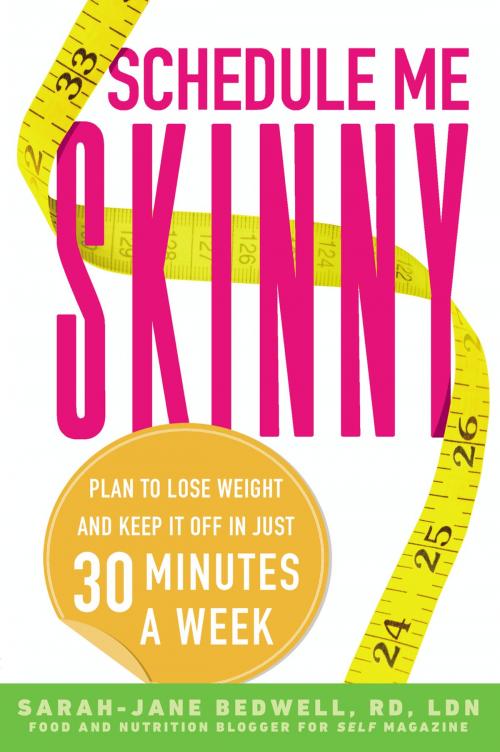 Cover of the book Schedule Me Skinny by Sarah-Jane Bedwell, R.D., L.D., Penguin Publishing Group