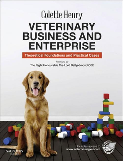 Cover of the book Veterinary Business and Enterprise E-Book by Colette Henry, The Right Honourable The Lord Ballyedmond OBE, Elsevier Health Sciences