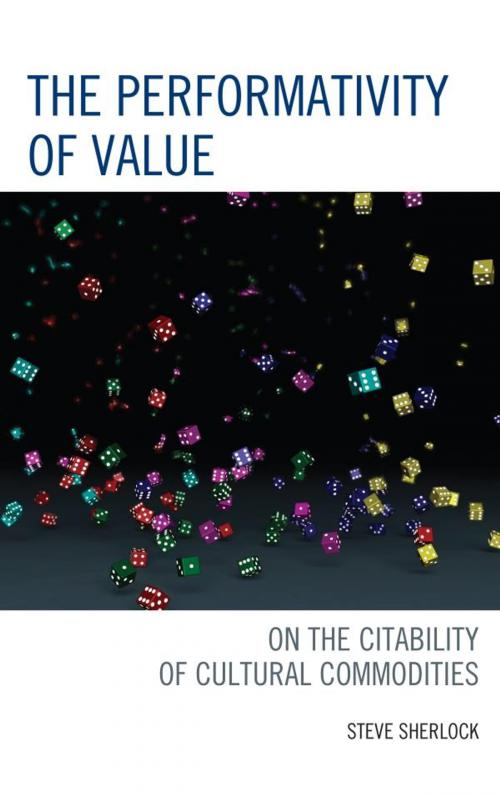 Cover of the book The Performativity of Value by Steve Sherlock, Lexington Books