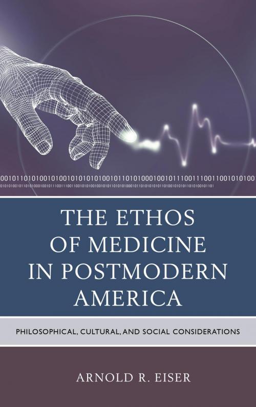 Cover of the book The Ethos of Medicine in Postmodern America by Arnold R. Eiser, Lexington Books