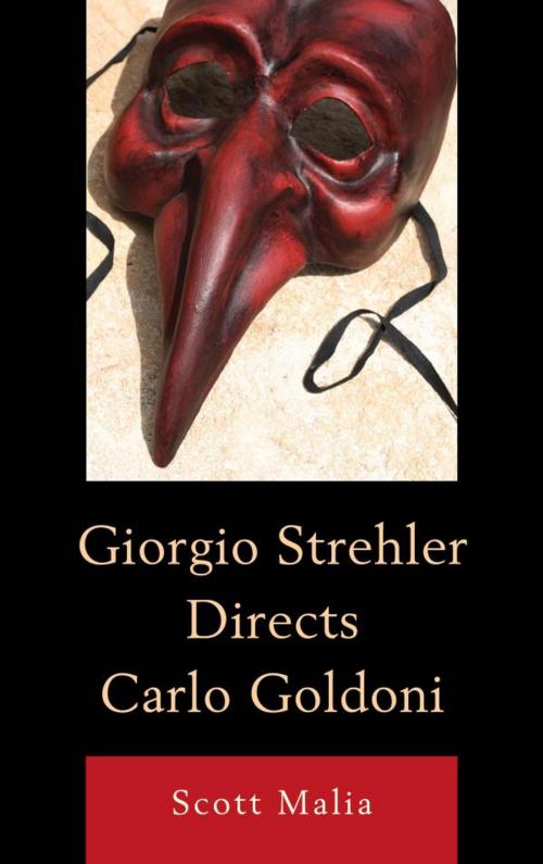 Cover of the book Giorgio Strehler Directs Carlo Goldoni by Scott Malia, Lexington Books