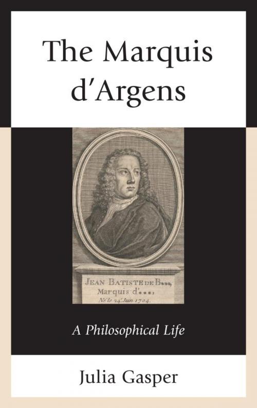 Cover of the book The Marquis d’Argens by Julia Gasper, Lexington Books
