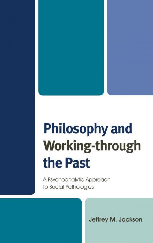 Cover of the book Philosophy and Working-through the Past by Jeffrey M. Jackson, Lexington Books