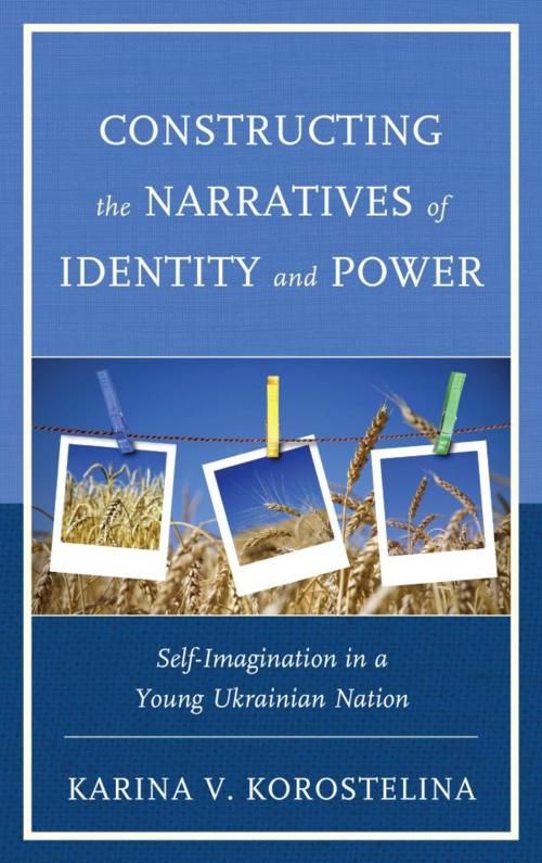 Cover of the book Constructing the Narratives of Identity and Power by Karina V. Korostelina, Lexington Books
