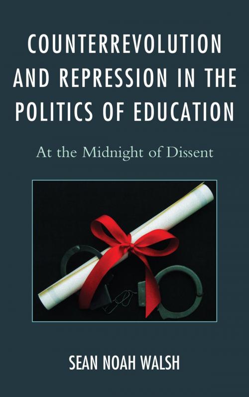 Cover of the book Counterrevolution and Repression in the Politics of Education by Sean Noah Walsh, Lexington Books