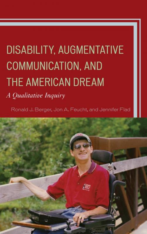 Cover of the book Disability, Augmentative Communication, and the American Dream by Jon A. Feucht, Jennifer Flad, Ronald J. Berger, Lexington Books