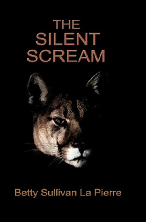 Cover of the book The Silent Scream by Betty Sullivan La Pierre, SynergEbooks
