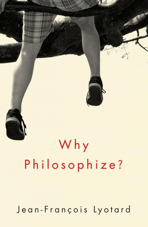 Cover of the book Why Philosophize? by Jean-Francois Lyotard, Wiley