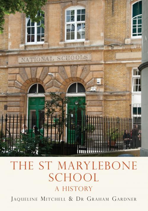 Cover of the book The St Marylebone School by Jaqueline Mitchell, Graham Gardner, Bloomsbury Publishing