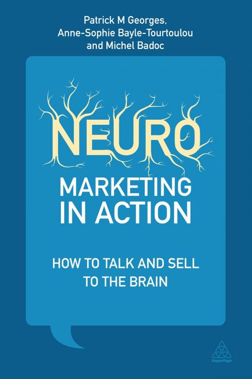 Cover of the book Neuromarketing in Action by Patrick M Georges, Anne-Sophie Bayle-Tourtoulou, Michel Badoc, Kogan Page