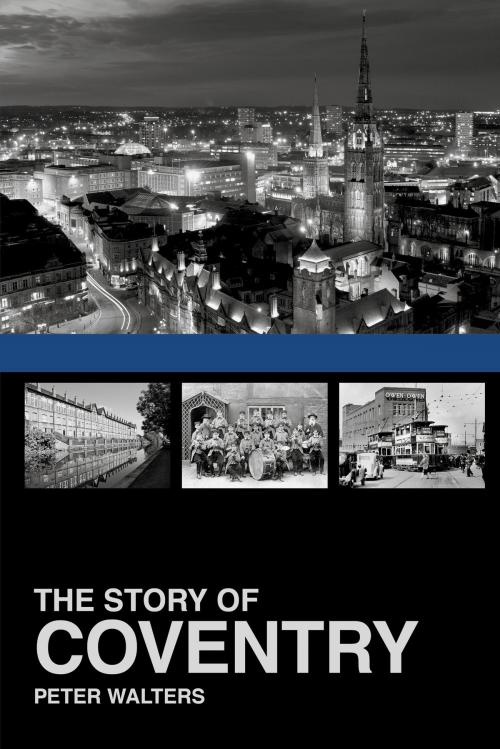 Cover of the book Story of Coventry by Peter Walters, The History Press