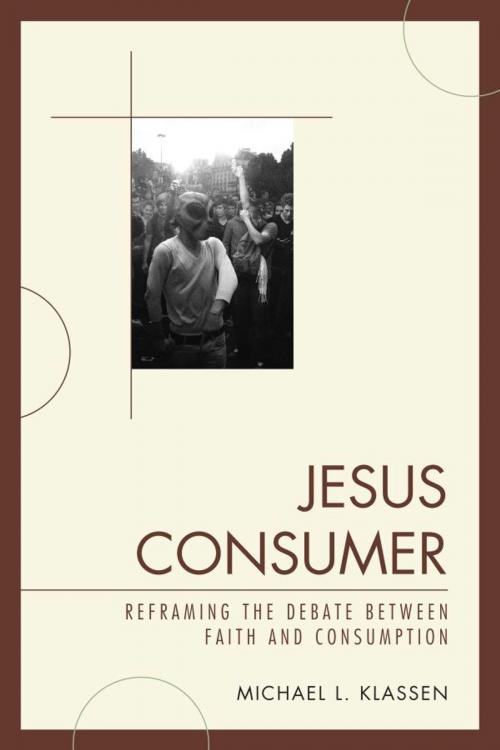 Cover of the book Jesus Consumer by Michael L. Klassen, UPA