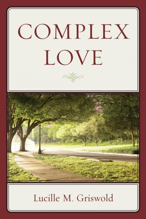 Cover of the book Complex Love by Lucille M. Griswold, Hamilton Books
