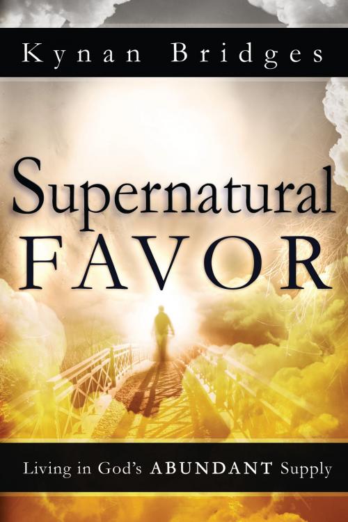 Cover of the book Supernatural Favor by Kynan Bridges, Destiny Image, Inc.