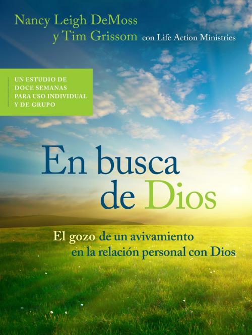 Cover of the book En busca de Dios by Tim Grissom, Life Action Ministries, Nancy Leigh DeMoss, Moody Publishers