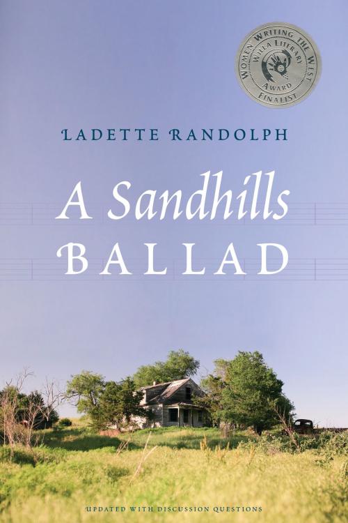 Cover of the book A Sandhills Ballad by Ladette Randolph, UNP - Bison Books
